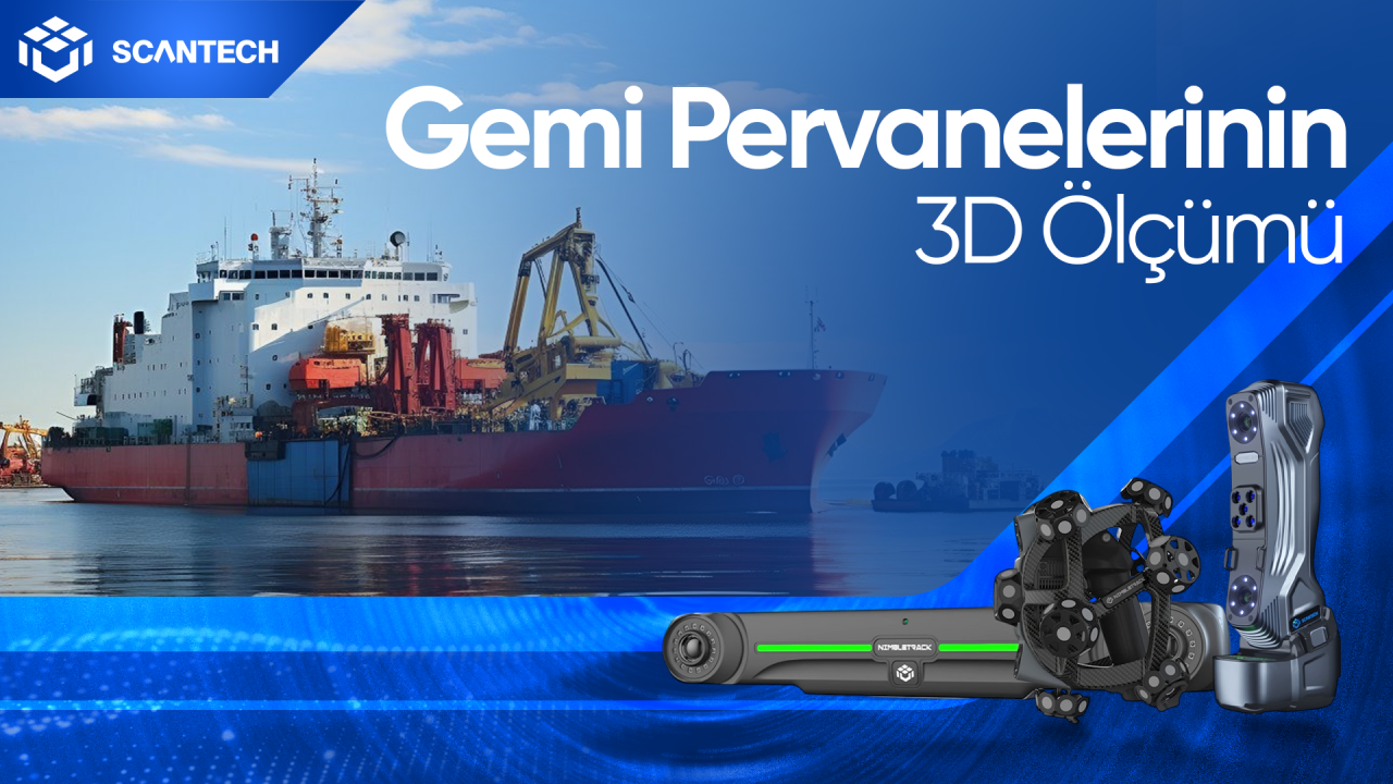 Gemi Pervanelerinin ve  Ölçümü ve Ürün Geliştirme için 3D Tarama Çözümü